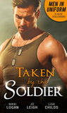 Men In Uniform: Taken By The Soldier: The Soldier's Untamed Heart / Closer… / Groom Under Fire by Nikki Logan, Jo Leigh and Lisa Childs