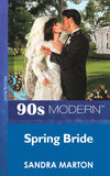 Spring Bride (Mills & Boon Vintage 90s Modern) by Sandra Marton