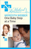 One Baby Step At A Time (Mills & Boon Medical) by Meredith Webber