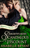 Society's Most Scandalous Viscount (Regency Charms, Book 3) by Anabelle Bryant