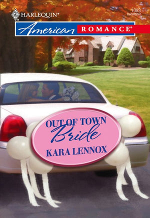 Out of Town Bride (Mills & Boon American Romance) by Kara Lennox