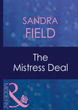 The Mistress Deal (Christmas, Book 25) (Mills & Boon Modern): First edition by Sandra Field (9781408940976)