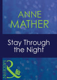 Stay Through The Night (For Love or Money, Book 1) (Mills & Boon Modern) by Anne Mather