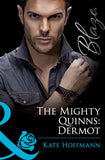 The Mighty Quinns: Dermot (The Mighty Quinns, Book 15) (Mills & Boon Blaze): First edition by Kate Hoffmann (9781408996522)