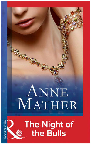 The Night Of The Bulls (Mills & Boon Modern) by Anne Mather