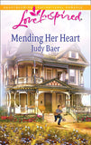 Mending Her Heart (Mills & Boon Love Inspired): First edition by Judy Baer (9781408965108)