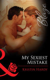 My Sexiest Mistake (Mills & Boon Blaze) by Kristin Hardy