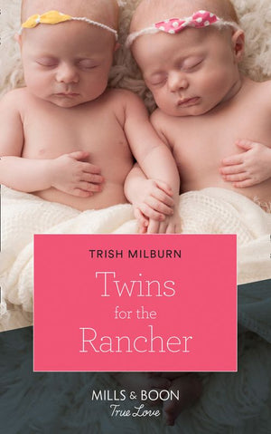 Twins For The Rancher (Blue Falls, Texas, Book 13) (Mills & Boon True Love) by Trish Milburn (9781474077446)