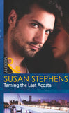 Taming The Last Acosta (Mills & Boon Modern) by Susan Stephens