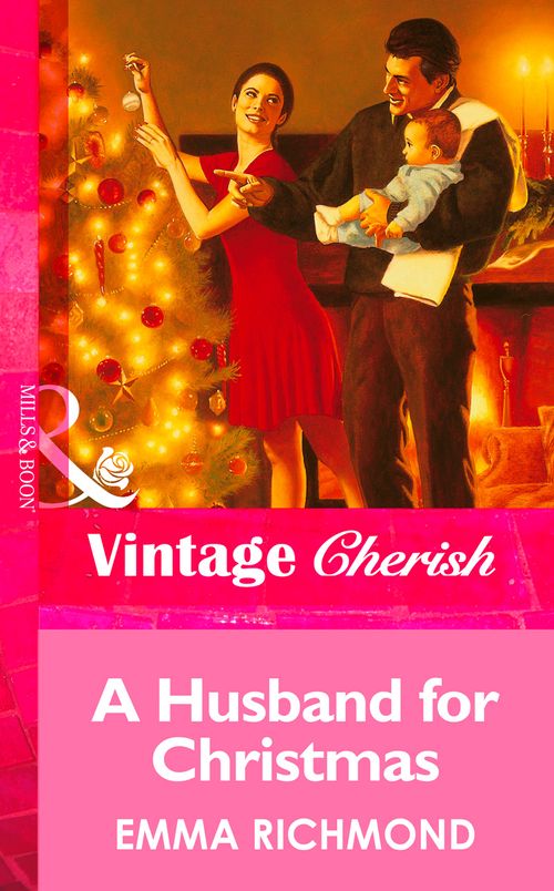 A Husband For Christmas (Mills & Boon Vintage Cherish) by Emma Richmond