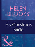 His Christmas Bride (Dinner at 8, Book 15) (Mills & Boon Modern) by Helen Brooks