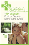 Doctor's Guide To Dating In The Jungle (Mills & Boon Medical): First edition (9781408975695)