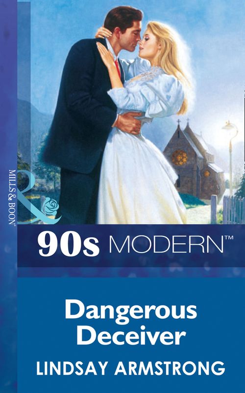 Dangerous Deceiver (Mills & Boon Vintage 90s Modern): First edition (9781408983522)