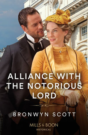 Alliance With The Notorious Lord (Enterprising Widows, Book 2) (Mills & Boon Historical) by Bronwyn Scott (9780263320589)