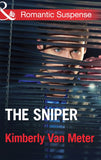 The Sniper (Mills & Boon Romantic Suspense): First edition by Kimberly Van Meter (9781472015839)