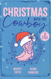 Christmas With The Cowboy: Rancher's Christmas Storm (Gold Valley Vineyards) / On a Snowy Christmas Night by Maisey Yates and Debbi Rawlins (9780008953331)