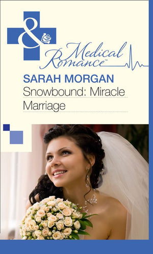 Snowbound: Miracle Marriage (Mills & Boon Medical) by Sarah Morgan