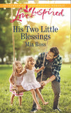 His Two Little Blessings (Liberty Creek, Book 3) (Mills & Boon Love Inspired) by Mia Ross