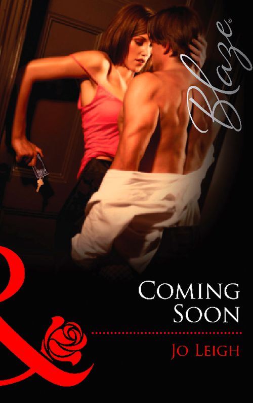 Coming Soon (Mills & Boon Blaze): First edition by Jo Leigh (9781472055972)