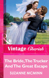 The Bride, The Trucker And The Great Escape (Mills & Boon Vintage Cherish) by Suzanne McMinn