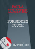 Forbidden Touch (Mills & Boon Intrigue): First edition by Paula Graves (9781408948040)
