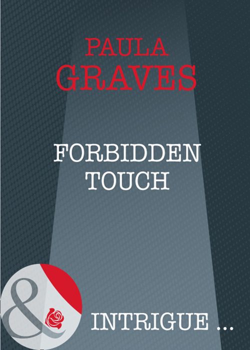 Forbidden Touch (Mills & Boon Intrigue): First edition by Paula Graves (9781408948040)