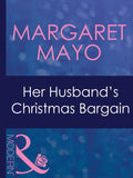 Her Husband's Christmas Bargain (Marriage and Mistletoe, Book 1) (Mills & Boon Modern) by Margaret Mayo