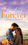 Finding Forever: Falling For The Rebel: St Piran's: Daredevil, Doctor…Dad! (St Piran's Hospital) / St Piran's: The Brooding Heart Surgeon / St Piran's: The Fireman and Nurse Loveday by Anne Fraser, Alison Roberts and Kate Hardy (9780008924874)