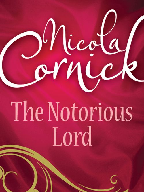 The Notorious Lord (Bluestocking Brides, Book 1) (Mills & Boon Historical): First edition by Nicola Cornick (9781408954249)