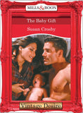 The Baby Gift (The Baby Bank, Book 4) (Mills & Boon Desire): First edition by Susan Crosby (9781472037916)