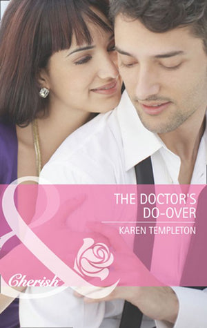 The Doctor's Do-Over (Summer Sisters, Book 1) (Mills & Boon Cherish): First edition by Karen Templeton (9781408971550)