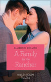 A Family For The Rancher (Cowboys to Grooms, Book 1) (Mills & Boon True Love) by Allison B. Collins