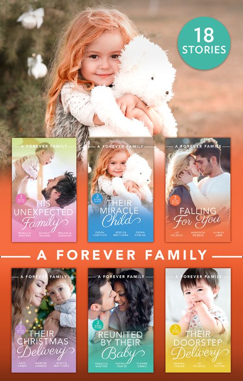 A Forever Family Collection (Mills & Boon Collections) by Rebecca Winters, Scarlet Wilson, Michelle Douglas, Susanne Hampton, Jessica Matthews, Susan Carlisle, Liz Fielding, Meredith Webber, Shirley Jump, Kate Hardy et al (9780263281163)