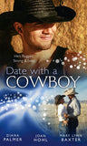 Date with a Cowboy: Iron Cowboy / In the Arms of the Rancher / At the Texan's Pleasure by Diana Palmer, Joan Hohl and Mary Lynn Baxter