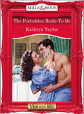 The Forbidden Bride-To-Be (Mills & Boon Vintage Desire) by Kathryn Taylor