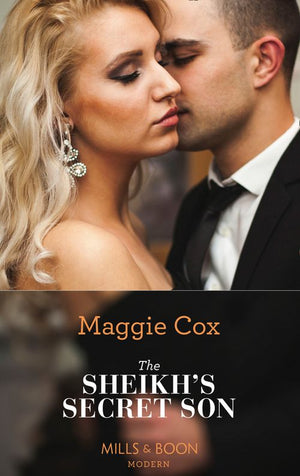 The Sheikh's Secret Son (Secret Heirs of Billionaires, Book 7) (Mills & Boon Modern) by Maggie Cox