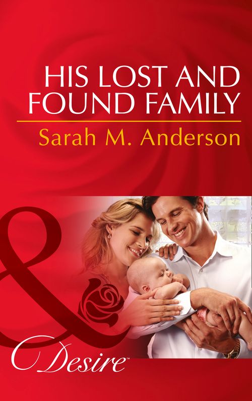 His Lost And Found Family (Texas Cattleman's Club: After the Storm, Book 6) (Mills & Boon Desire): First edition by Sarah M. Anderson (9781474002875)