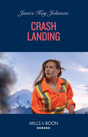 Crash Landing (Mills & Boon Heroes) by Janice Kay Johnson