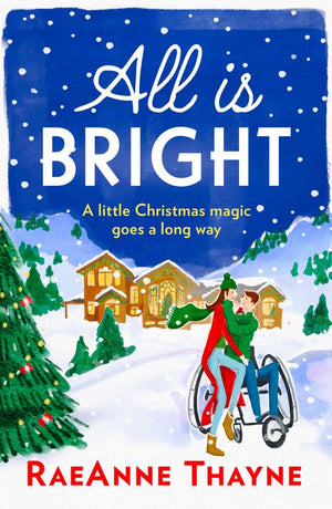 All Is Bright by RaeAnne Thayne (9781848459045)