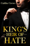 King's Heir Of Hate (Mills & Boon Modern) by Caitlin Crews (9780008946098)