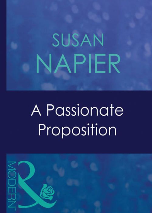 A Passionate Proposition (Mills & Boon Modern) by Susan Napier