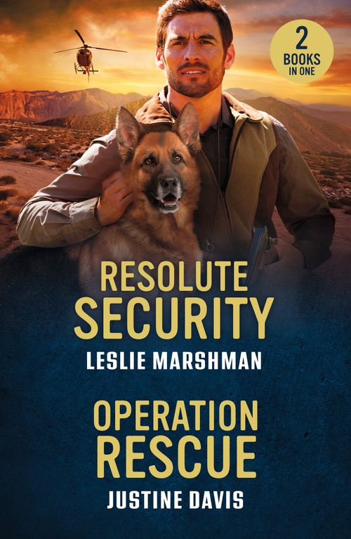 Resolute Security / Operation Rescue: Resolute Security (The Protectors of Boone County, Texas) / Operation Rescue (Cutter's Code) (Mills & Boon Heroes) by Leslie Marshman and Justine Davis (9780263397376)