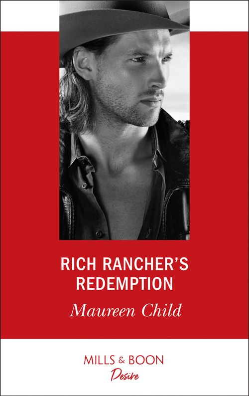 Rich Rancher's Redemption (Texas Cattleman's Club: The Impostor, Book 2) (Mills & Boon Desire) by Maureen Child