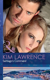 Santiago's Command (Mills & Boon Modern): First edition by Kim Lawrence (9781408974391)