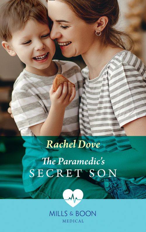 The Paramedic's Secret Son (Mills & Boon Medical) by Rachel Dove (9780008915650)