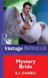 Mystery Bride (Mills & Boon Vintage Intrigue): First edition by B.J. Daniels (9781472075871)