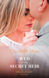 Wed For His Secret Heir (Secret Heirs of Billionaires, Book 15) (Mills & Boon Modern) by Chantelle Shaw (9781474072397)