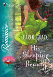His Sleeping Beauty (Mills & Boon Silhouette) by Carol Grace