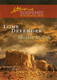 Lone Defender (Heroes for Hire, Book 4) (Mills & Boon Love Inspired Suspense): First edition by Shirlee McCoy (9781408956922)