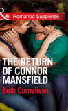 The Return of Connor Mansfield (The Mansfield Brothers, Book 1) (Mills & Boon Romantic Suspense) by Beth Cornelison